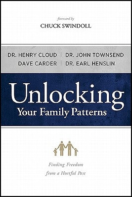 Unlocking Your Family Patterns: Finding Freedom from a Hurtful Past Paperback Moody Publishers