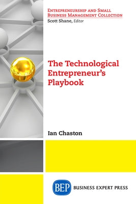 The Technological Entrepreneur's Playbook Paperback Business Expert Press