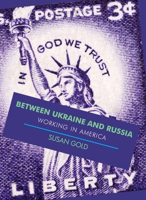Between Ukraine and Russia: Working In America Paperback Full Court Press