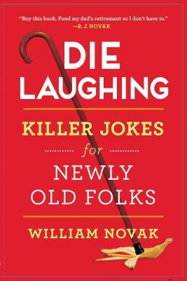 Die Laughing: Killer Jokes for Newly Old Folks Paperback Atria Books