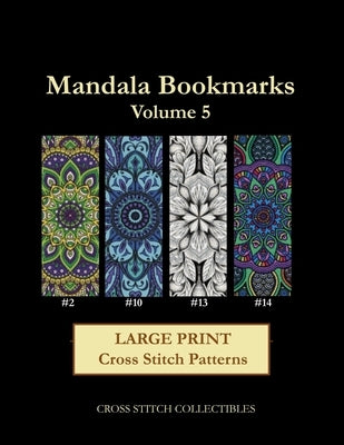 Mandala Bookmarks Volume 5: Large Print Cross Stitch Patterns Paperback Independently Published