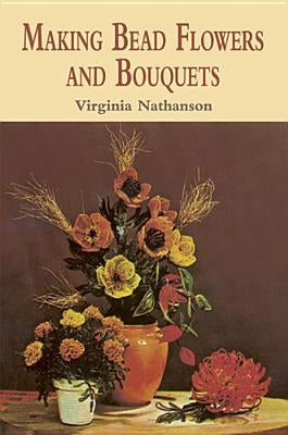 Making Bead Flowers and Bouquets Paperback Dover Publications