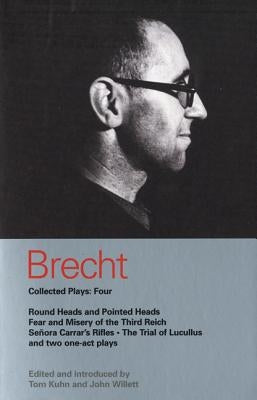 Brecht Collected Plays: 4: Round Heads & Pointed Heads; Fear & Misery of the Third Reich; Senora Carrar's Rifles; Trial of Lucullus; Dansen; H Paperback Bloomsbury Publishing PLC