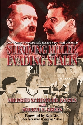 Surviving Hitler, Evading Stalin: One Woman's Remarkable Escape from Nazi Germany Paperback Sunbury Press, Inc.