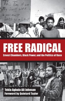 Free Radical: Ernest Chambers, Black Power, and the Politics of Race Paperback Texas Tech University Press