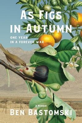 As Figs in Autumn a Memoir: One Year in a Forever War Paperback Delphinium Books