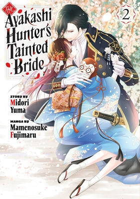 The Ayakashi Hunter's Tainted Bride 2 by Yuma, Midori
