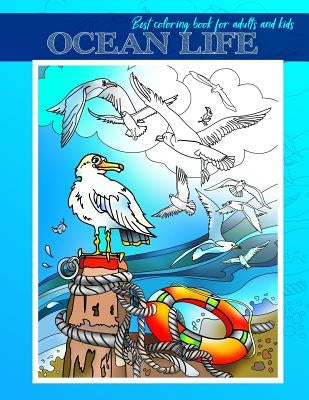 Ocean Life: Ocean Life: Best Coloring Book for Adults and Kids, Beautiful Sea Creatures for Stress Relief and Relaxation (24 Inspi Paperback Independently Published