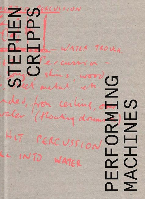 Stephen Cripps: Performing Machines Paperback Verlag Fur Moderne Kunst