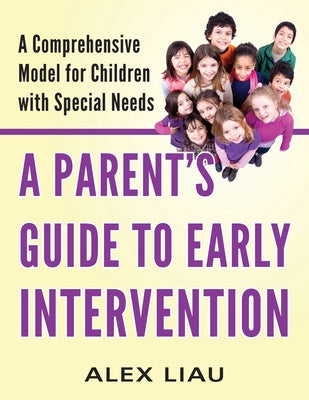 A Parent's Guide to Early Intervention: A Comprehensive Model for Children with Special Needs Paperback Future Horizons