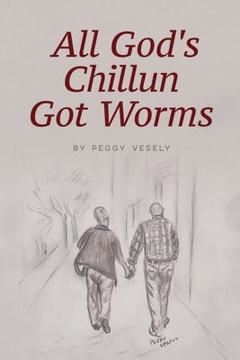 All God's Chillun Got Worms Paperback Between Friends Publishing
