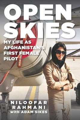 Open Skies: My Life as Afghanistan's First Female Pilot Paperback Chicago Review Press
