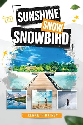 Sunshine Snow Snowbird: A Trinidadian's Journey to Canada and Florida Paperback AMZ Publishing Pros