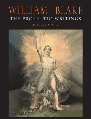 The Prophetic Writings of William Blake: In Two Volumes Paperback Martino Fine Books