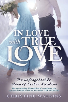 In Love with True Love: The Unforgettable Story of Sister Nicolina Paperback Queen of Peace Media