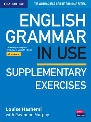 English Grammar in Use Supplementary Exercises Book with Answers: To Accompany English Grammar in Use Fifth Edition Paperback Cambridge University Press
