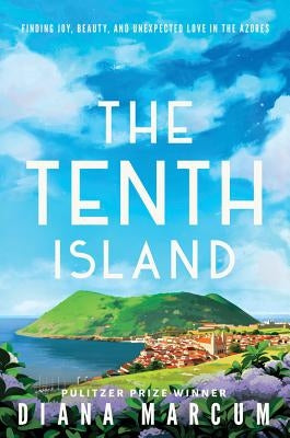 The Tenth Island: Finding Joy, Beauty, and Unexpected Love in the Azores Paperback Little a