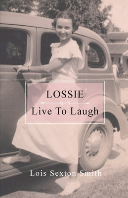 Lossie: Live to Laugh Paperback Stilwell, Buda, Burch, LLC