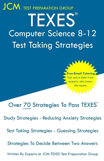 TEXES Computer Science 8-12 - Test Taking Strategies: TEXES 241 Exam - Free Online Tutoring - New 2020 Edition - The latest strategies to pass your ex Paperback Jcm Test Preparation Group