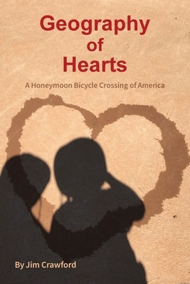 Geography of Hearts: A Honeymoon Bicycle Crossing of America Paperback Pocahontas Press