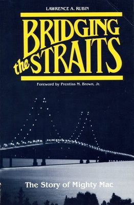 Bridging the Straits: The Story of Mighty Mac Paperback Wayne State University Press