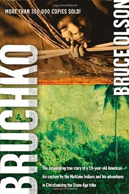 Bruchko: The Astonishing True Story of a 19-Year-Old American, His Capture by the Motilone Indians and His Adventures in Christ Paperback Charisma House