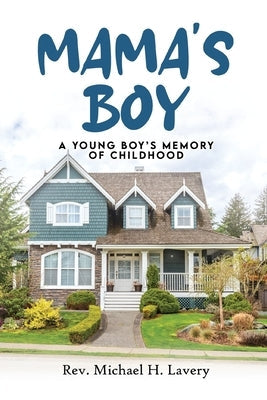 Mama's Boy: Young Boy's Memory Of Childhood Paperback Readersmagnet LLC