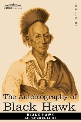 The Autobiography of Black Hawk Paperback Cosimo Classics