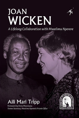 Joan Wicken: A Lifelong Collaboration with Mwalimu Nyerere Paperback Mkuki na Nyota Publishers