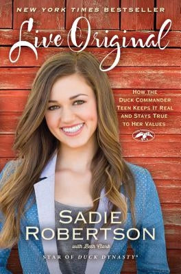Live Original: How the Duck Commander Teen Keeps It Real and Stays True to Her Values Paperback Howard Books