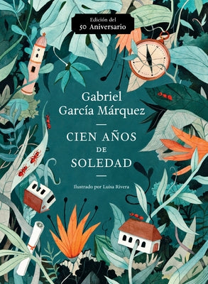 Cien Años de Soledad (50 Aniversario) / One Hundred Years of Solitude: Illustrated Fiftieth Anniversary Edition of One Hundred Years of Solitude by García Márquez, Gabriel