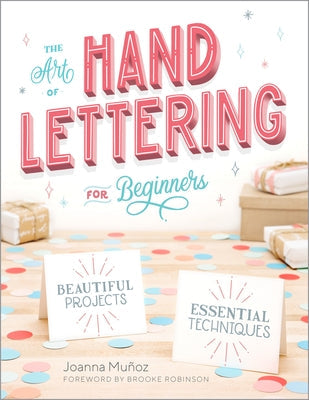 The Art of Hand Lettering for Beginners: Beautiful Projects and Essential Techniques Paperback Rockridge Press