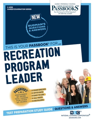 Recreation Program Leader (C-4599): Passbooks Study Guide Volume 4599 Paperback Passbooks