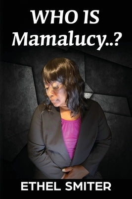 Who Is Mamalucy? Paperback Palmetto Publishing