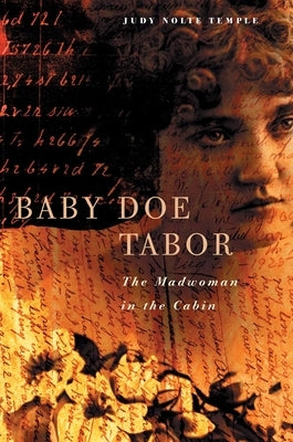 Baby Doe Tabor: Madwoman in the Cabin Paperback University of Oklahoma Press