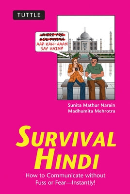 Survival Hindi: How to Communicate Without Fuss or Fear - Instantly! (Hindi Phrasebook & Dictionary) Paperback Tuttle Publishing
