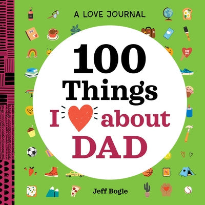 A Love Journal: 100 Things I Love about Dad Rockridge Press