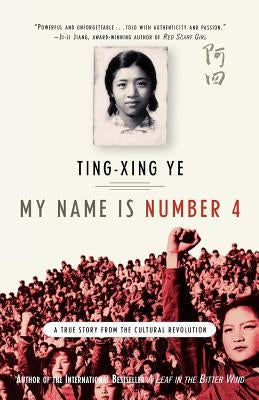 My Name Is Number 4: A True Story from the Cultural Revolution Paperback St. Martin's Griffin
