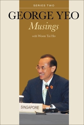 George Yeo: Musings - Series Two Paperback World Scientific Publishing Company