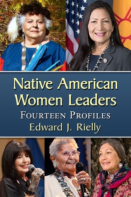 Native American Women Leaders: Fourteen Profiles Paperback McFarland & Company