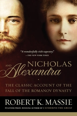 Nicholas and Alexandra: The Classic Account of the Fall of the Romanov Dynasty Paperback Random House Trade