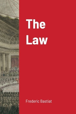 The Law by Bastiat, Frederic