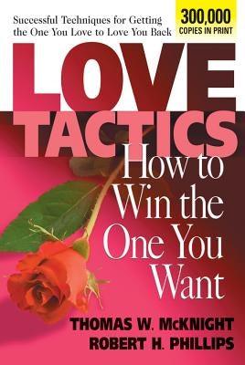 Love Tactics: How to Win the One You Want Paperback Square One Publishers