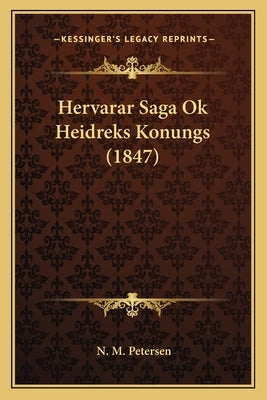 Hervarar Saga Ok Heidreks Konungs (1847) Paperback Kessinger Publishing