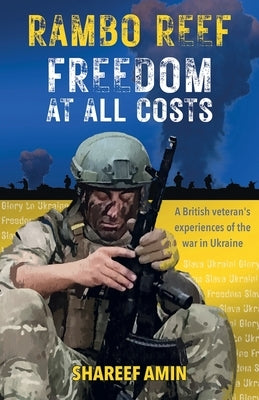 Freedom at All Costs: A British veteran's experiences of the war in Ukraine Paperback Book Brilliance Publishing