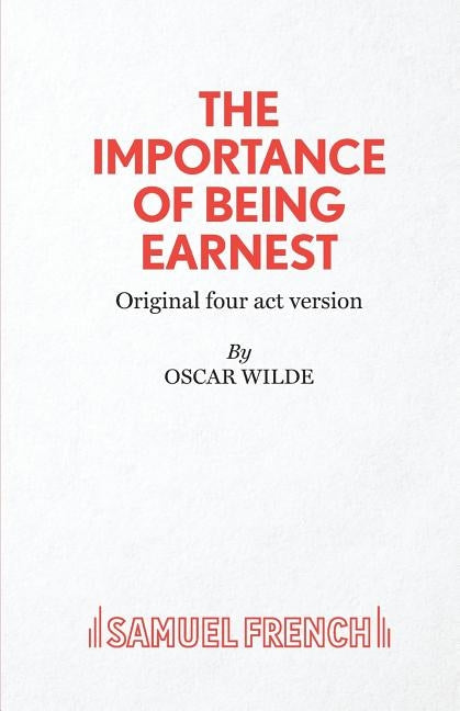 The Importance of Being Earnest Paperback Samuel French Ltd