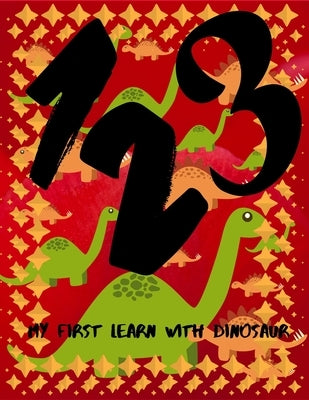 My First Learn with dinosaur.: First learning, Baby Touch, Feel Books, Sensory Books for Toddlers.Teach easy drawing books.Age 2-6. Paperback Independently Published