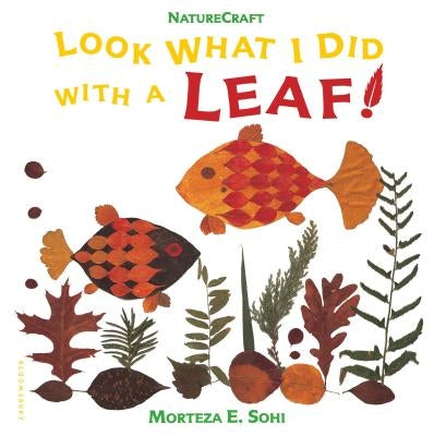 Look What I Did with a Leaf! Paperback Bloomsbury U.S.A. Children's Books