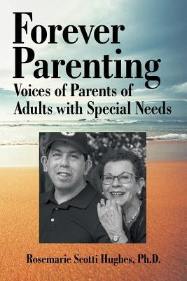 Forever Parenting: Voices of Parents of Adults with Special Needs Paperback WestBow Press