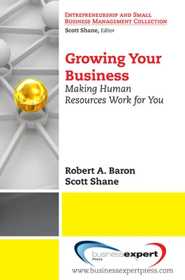 Growing Your Business: Making Human Resources Work for You Paperback Business Expert Press